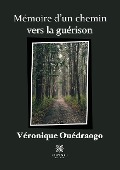 Cover-Bild zum Titel 'Mémoire d'un chemin vers la guérison' von 'Véronique Ouédraogo'