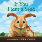 Cover-Bild zum Titel 'If You Plant a Seed Board Book' von 'Kadir Nelson'