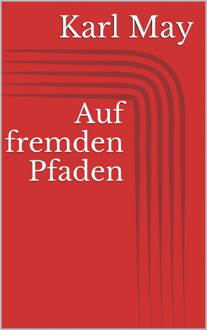 Auf fremden Pfaden - Karl May