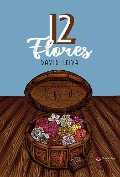 12 Flores (Novela, #1) - David Leiva