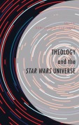 Cover-Bild zum Titel 'Theology and the Star Wars Universe' von ''