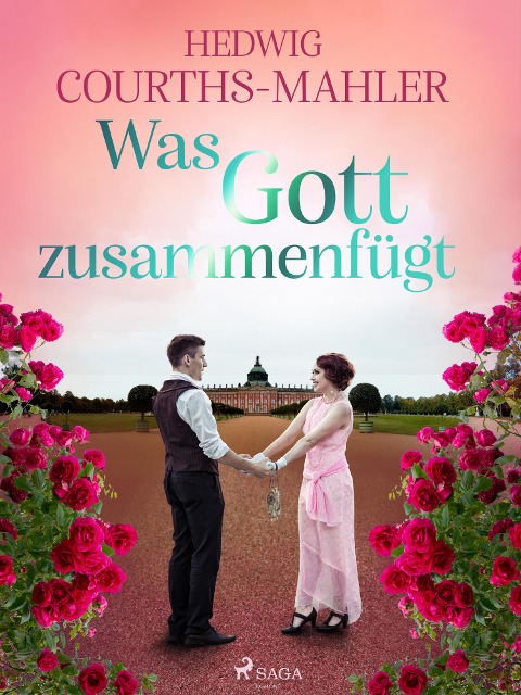 Was Gott zusammenfügt - Hedwig Courths-Mahler