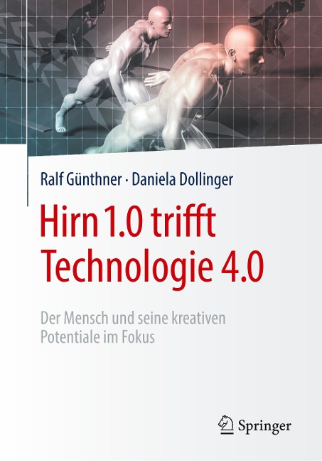 Hirn 1.0 trifft Technologie 4.0 - Daniela Dollinger, Ralf Günthner