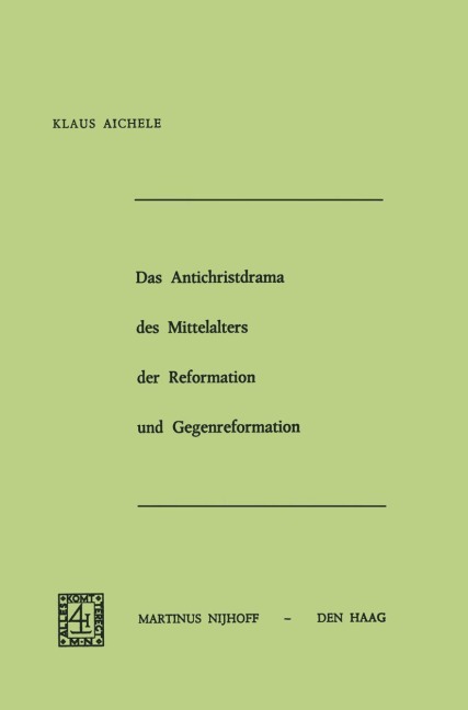Das Antichristdrama des Mittelalters der Reformation und Gegenreformation - Klaus Aichele