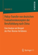 Cover-Bild zum Titel 'Policy-Transfer von deutschen Evaluationskonzepten der Berufsbildung nach China' von 'Junmin Li'