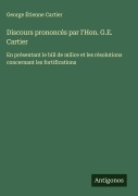 Cover-Bild zum Titel 'Discours prononcés par l'Hon. G.E. Cartier' von 'George Étienne Cartier'