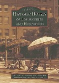 Cover-Bild zum Titel 'Historic Hotels of Los Angeles and Hollywood' von 'Ruth Wallach, Linda McCann, Dace Taube, Claude Zachary, Curtis C Roseman'
