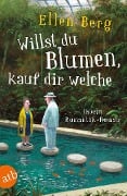 Cover-Bild zum Titel 'Willst du Blumen, kauf dir welche' von 'Ellen Berg'