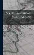 Cover-Bild zum Titel 'South American Meditations' von 'Hermann_keyserling Hermann_keyserling'