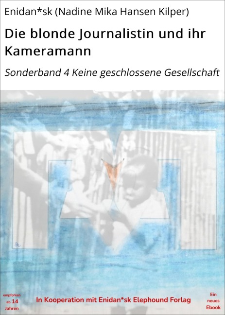 Die blonde Journalistin und ihr Kameramann - Enidan*sk (Nadine Mika Hansen Kilper)