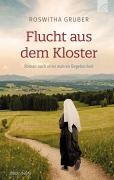Cover-Bild zum Titel 'Flucht aus dem Kloster' von 'Roswitha Gruber'
