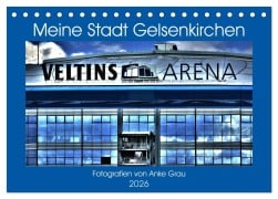 Meine Stadt Gelsenkirchen (Tischkalender 2026 DIN A5 quer), CALVENDO Monatskalender - Anke Grau