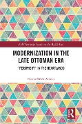 Cover-Bild zum Titel 'Modernization in the Late Ottoman Era' von 'Fatma Melek Arikan'