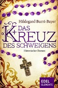 Cover-Bild zum Titel 'Das Kreuz des Schweigens' von 'Hildegard Burri-Bayer'