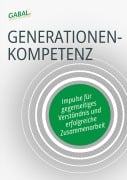 Cover-Bild zum Titel 'Generationenkompetenz' von 'Jens-Uwe Adler, Ingeborg Osthoff, Imre Márton Reményi, Sandra Turner, Simone Oßwald'