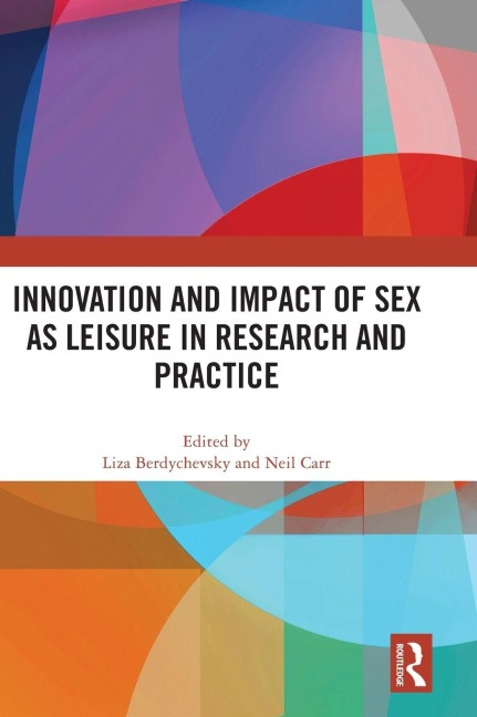 Innovation and Impact of Sex as Leisure in Research and Practice - 