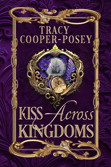 Kiss Across Kingdoms (Kiss Across Time, #5) - Tracy Cooper-Posey