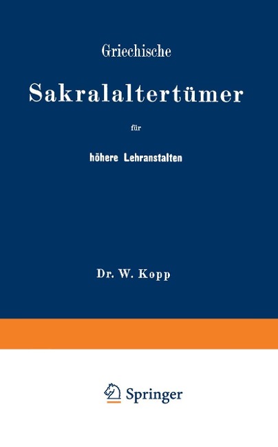 Griechische Sakralaltertümer für höhere Lehranstalten und für den Selbstunterricht - Na Kopp