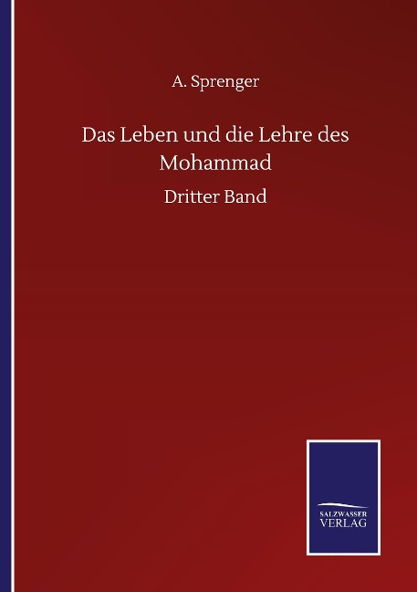 Das Leben und die Lehre des Mohammad - A. Sprenger