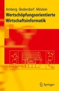 Cover-Bild zum Titel 'Wertschöpfungsorientierte Wirtschaftsinformatik' von 'Michael Amberg, Kathrin M. Möslein, Freimut Bodendorf'