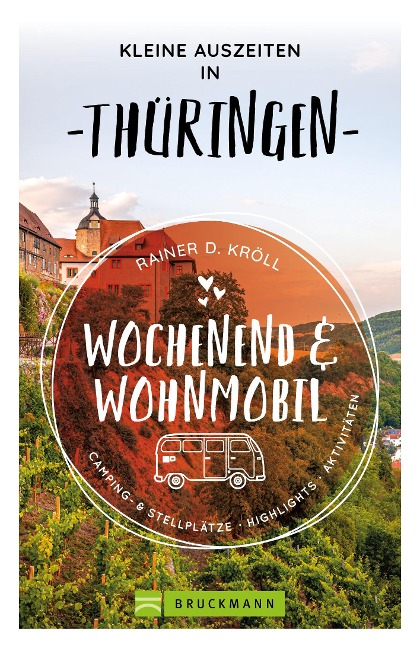Kleine Auszeiten Wochenend & Wohnmobil Thüringen - Rainer D. Kröll