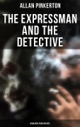 The Expressman and the Detective (Based on True Events) - Allan Pinkerton