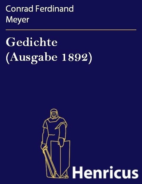 Gedichte (Ausgabe 1892) - Conrad Ferdinand Meyer