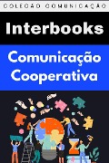 Cover-Bild zum Titel 'Comunicação Cooperativa (Coleção Comunicação, #5)' von 'Interbooks'