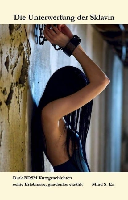 Die Unterwerfung der Sklavin (Schatten deiner Sehnsucht, #2) - Mind S. Ex