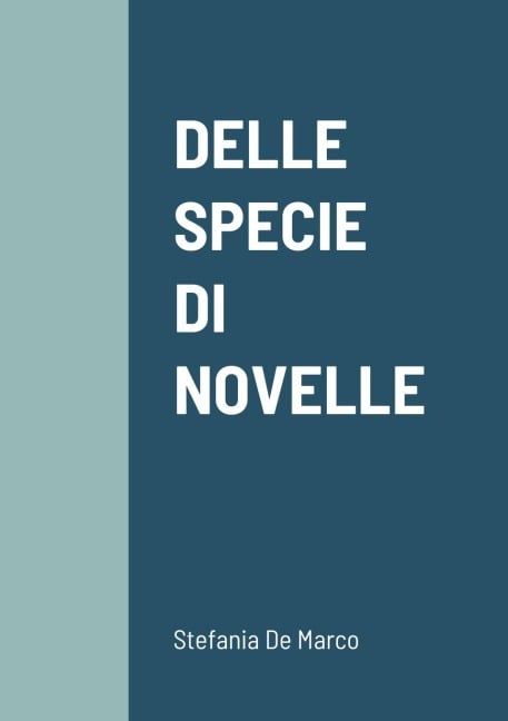 Delle Specie Di Novelle - Stefania de Marco