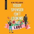 Teddy Spenser Isn't Looking for Love - Kim Fielding
