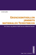 Cover-Bild zum Titel 'Grenzkontrollen jenseits nationaler Territorien' von 'Lena Laube'