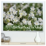 Cover-Bild zum Titel 'Blütentanz in Weiß (hochwertiger Premium Wandkalender 2026 DIN A2 quer), Kunstdruck in Hochglanz' von 'Gisela Kruse'