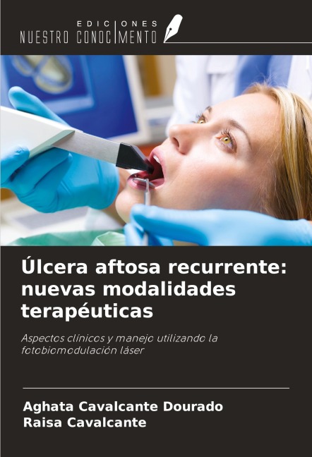 Úlcera aftosa recurrente: nuevas modalidades terapéuticas - Aghata Cavalcante Dourado, Raísa Cavalcante