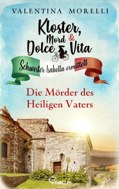 Kloster, Mord und Dolce Vita - Die Mörder des Heiligen Vaters - Valentina Morelli