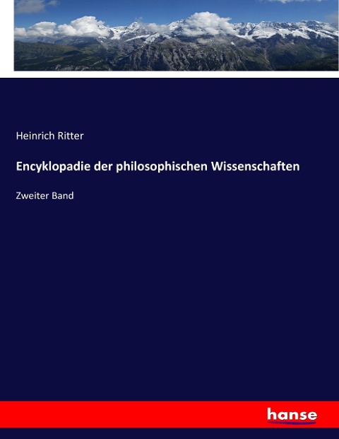 Encyklopadie der philosophischen Wissenschaften - Heinrich Ritter