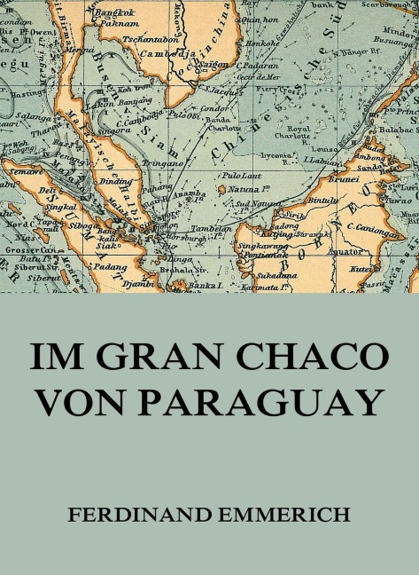 Im Gran Chaco von Paraguay - Ferdinand Emmerich