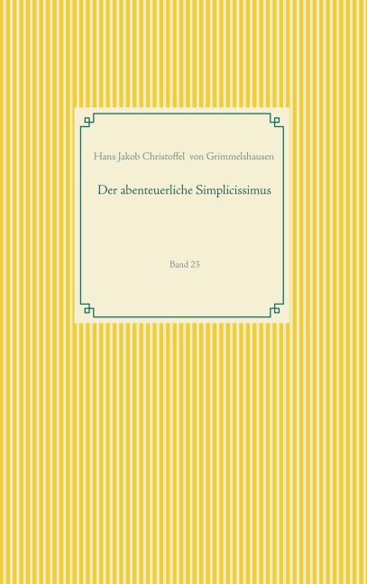 Der abenteuerliche Simplicissimus - Hans Jakob Christoffel von Grimmelshausen