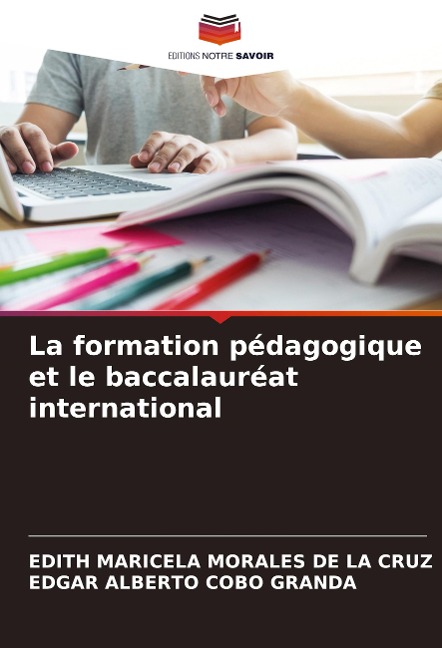 La formation pédagogique et le baccalauréat international - Edith Maricela Morales de La Cruz, Edgar Alberto Cobo Granda