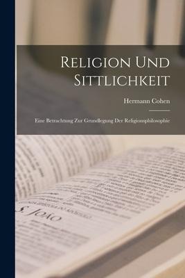 Religion Und Sittlichkeit - Hermann Cohen