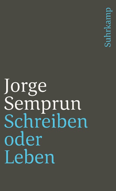 Schreiben oder Leben - Jorge Semprun