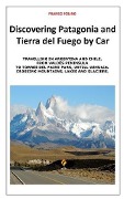 Cover-Bild zum Titel 'Discovering Patagonia and Tierra Del Fuego by Car' von 'Franco Folino'