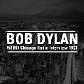 Cover-Bild zum Titel 'WFMT Chicago Radio Interview 1963' von 'Bob Dylan'