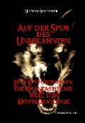 Cover-Bild zum Titel 'Auf der Spur des Unbekannten' von 'Michael Schneider'