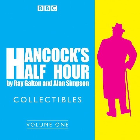 Hancock's Half Hour Collectibles: Volume 1: Rarities from the BBC Radio Archive - Ray Galton, Alan Simpson