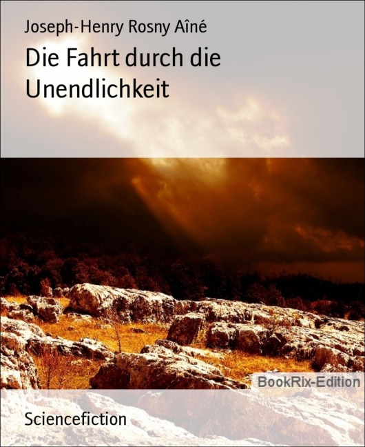 Die Fahrt durch die Unendlichkeit - Joseph-Henry Rosny Aîné