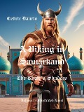 A Viking in Samarkand- The Khan¿s Shadow- Volume 1 Illustrated Novel - Cedric Daurio11, Cedric Daurio