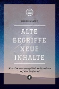Alte Begriffe - neue Inhalte - Georg Walter