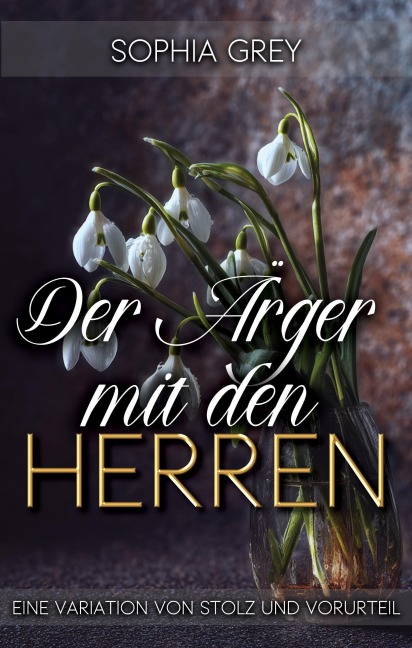 Der Ärger mit den Herren: Eine Variation von Stolz und Vorurteil (Die Meryton-Mysterien, #1) - Sophia Grey