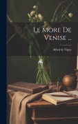 Cover-Bild zum Titel 'Le More De Venise ...' von 'Alfred De Vigny'